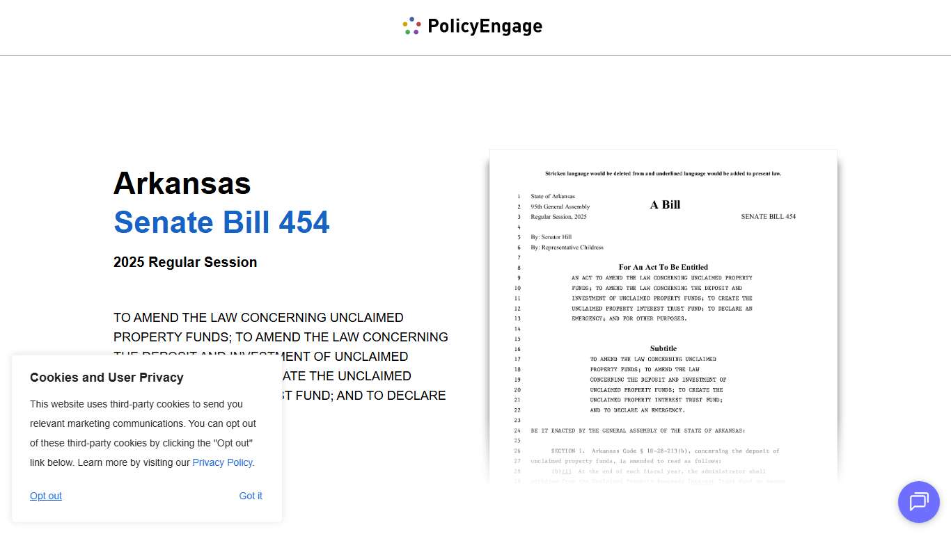 AR SB454 Arkansas Senate Bill 454 2025 Regular Session TO AMEND THE LAW CONCERNING UNCLAIMED PROPERTY FUNDS; TO AMEND THE LAW CONCERNING THE DEPOSIT AND IN… PolicyEngage